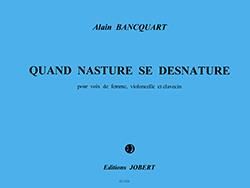 Alain Bancquart: Quand nasture se denasture