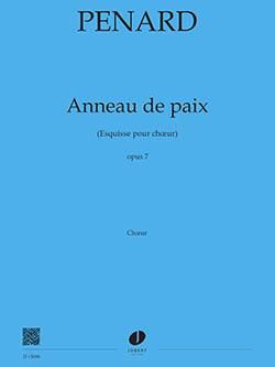 Olivier Penard: Anneau de paix (esquisse pour choeur)