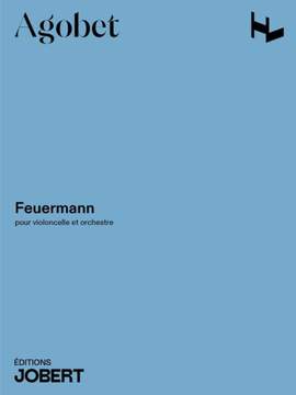 Jean-Louis Agobet: Feuermann - Concerto pour violoncelle