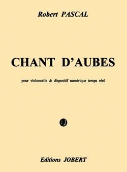 Robert Pascal: Chants d'aubes