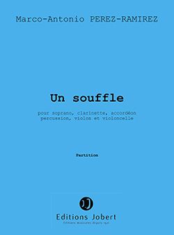 Marco-Antonio Perez-Ramirez: Un souffle