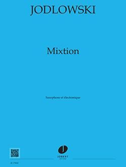 Pierre Jodlowski: Mixtion