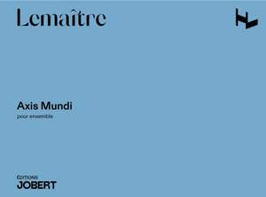 Dominique Lemaître: Axis Mundi