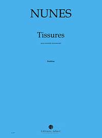 Emmanuel Nunes: Tissures