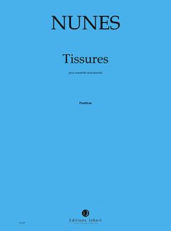 Emmanuel Nunes: Tissures
