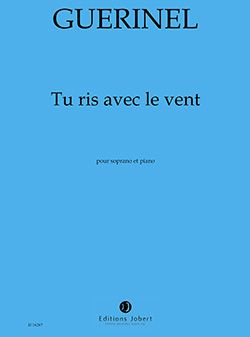 Lucien Guerinel: Tu ris avec le vent