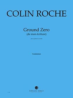 Colin Roche: Ground Zero (de mon écriture)