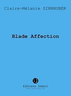 Claire-Mélanie Sinnhuber: Blade Affection
