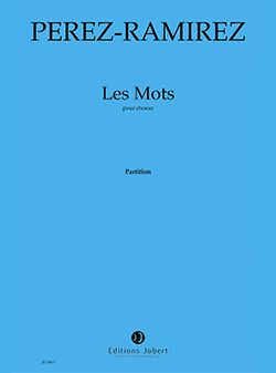 Marco-Antonio Perez-Ramirez: Les Mots