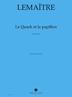Dominique Lemaître: Le quark et le papillon