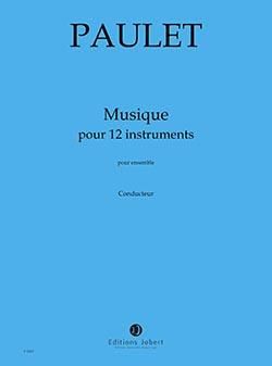 Vincent Paulet: Musique pour 12 instruments