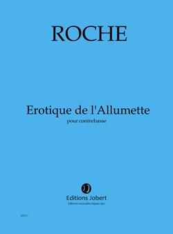 Colin Roche: Erotique de l'Allumette
