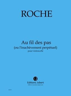 Colin Roche: Au fil des pas (ou l'inachèvement perpétuel)