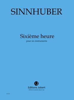 Claire-Mélanie Sinnhuber: Sixième heure