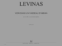 Michaël Levinas: Voix dans un vaisseau d'Airain