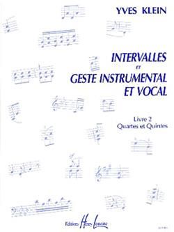 Yves Klein: Intervalles et geste instrumental et vocal Vol.2