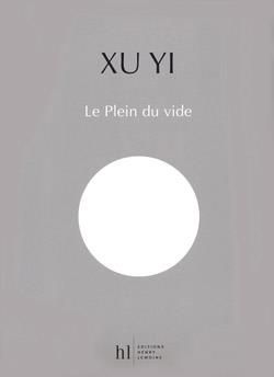 Yi Xu: Le Plein du vide