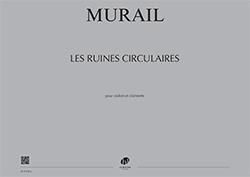 Tristan Murail: Les Ruines circulaires
