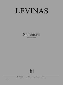 Michaël Levinas: Se briser