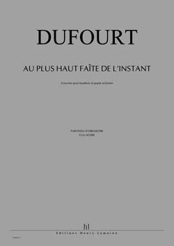 Hugues Dufourt: Au plus haut faîte de l'instant