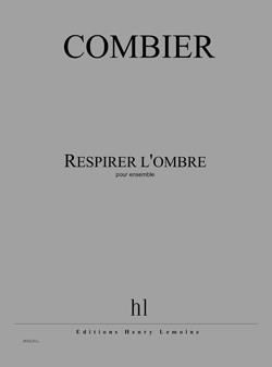 Jérôme Combier: Respirer l'ombre