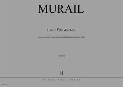 Tristan Murail: Liber Fulguralis