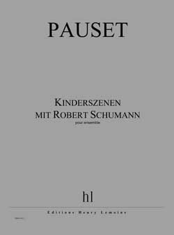 Brice Pauset: Kinderszenen mit Robert Schumann