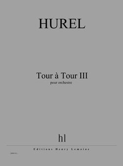 Philippe Hurel: Tour à Tour III Les rémanences
