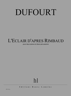 Hugues Dufourt: L'Eclair d'après Rimbaud