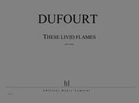 Hugues Dufourt: These livid flames