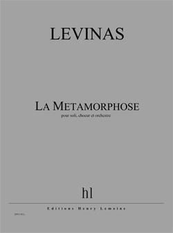 Michaël Levinas: La Métamorphose