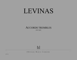 Michaël Levinas: Accords tremblés