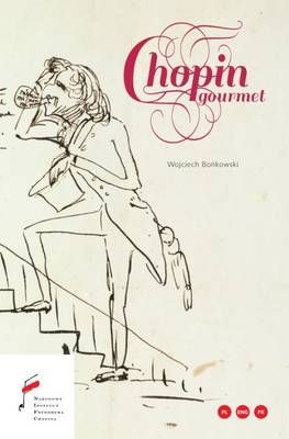 Wojciech Bonkowski: Chopin Gourmet