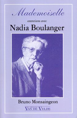 Bruno Monsaingeon: Mademoiselle - entretiens avec Nadia Boulanger