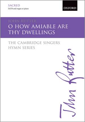 Rutter, John: O how amiable are thy dwellings