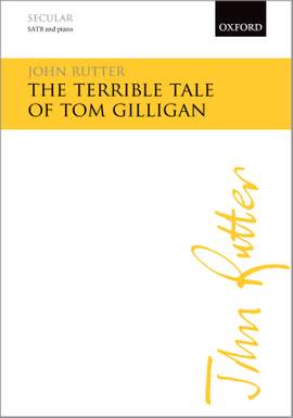 Rutter, John: The Terrible Tale of Tom Gilligan