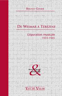 Bruno Giner: De Weimar à Térézine 1933 - 1945