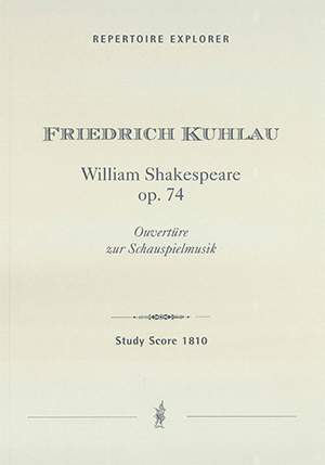 Kuhlau, Friederich: William Shakespeare Op. 74, Overture to the incidental music