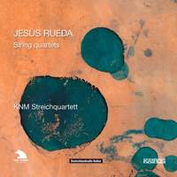 Jesús Rueda: String Quartets