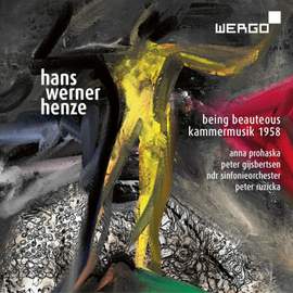 Henze: Being Beauteous & Kammermusik 1958