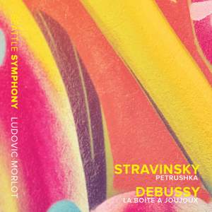 Stravinsky: Petrushka & Debussy: La boîte à joujoux,