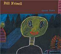 Bill Frisell: Ghost Town