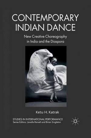 Contemporary Indian Dance: New Creative Choreography in India and the Diaspora