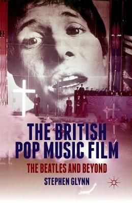 The British Pop Music Film: The Beatles and Beyond: 2013