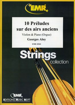 Georges Aloy: 10 Préludes sur des airs anciens