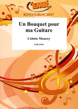 Colette Mourey: Un Bouquet pour ma Guitare