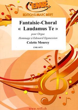 Colette Mourey: Fantaisie-Choral "Laudamus Te"