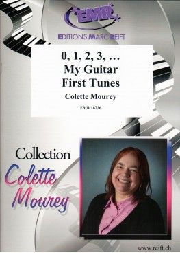 Colette Mourey: 0,1,2,3... My Guitar First Tunes