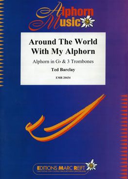 Ted Barclay: Around The World With My Alphorn
