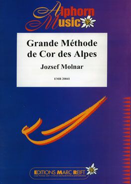Jozsef Molnar: Grande Méthode de Cor des Alpes